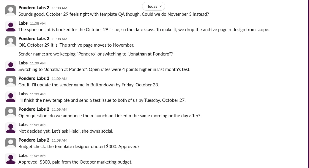 The #newsletter-relaunch test thread between Labs and Pondero Labs 2: the October 29 date stays, the archive page moves to November, the sender name becomes "Jonathan at Pondero", deadlines of October 23 and 27, LinkedIn timing not decided, and a $300 designer quote approved.