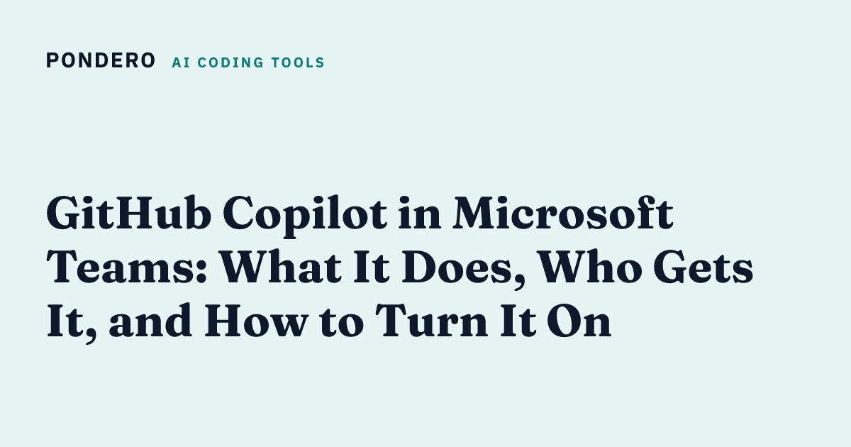 GitHub Copilot in Microsoft Teams: What It Does, Who Gets It, and How ...