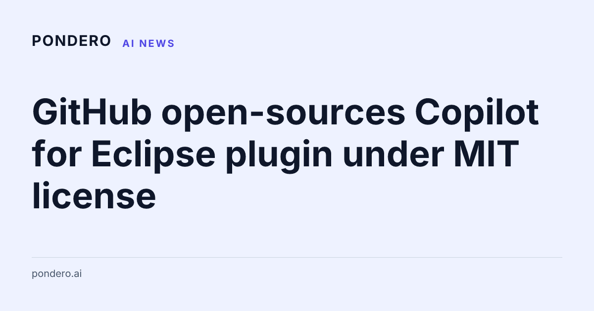 GitHub Copilot for Eclipse open-sourced under MIT