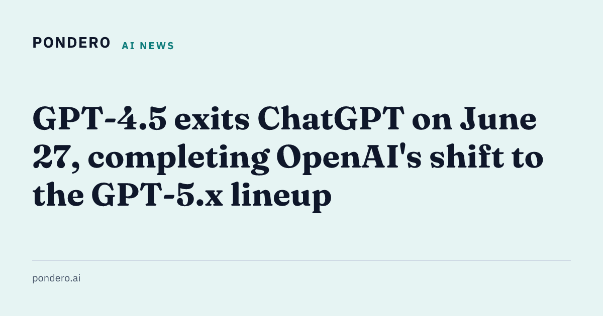 GPT-4.5 从 ChatGPT 退役