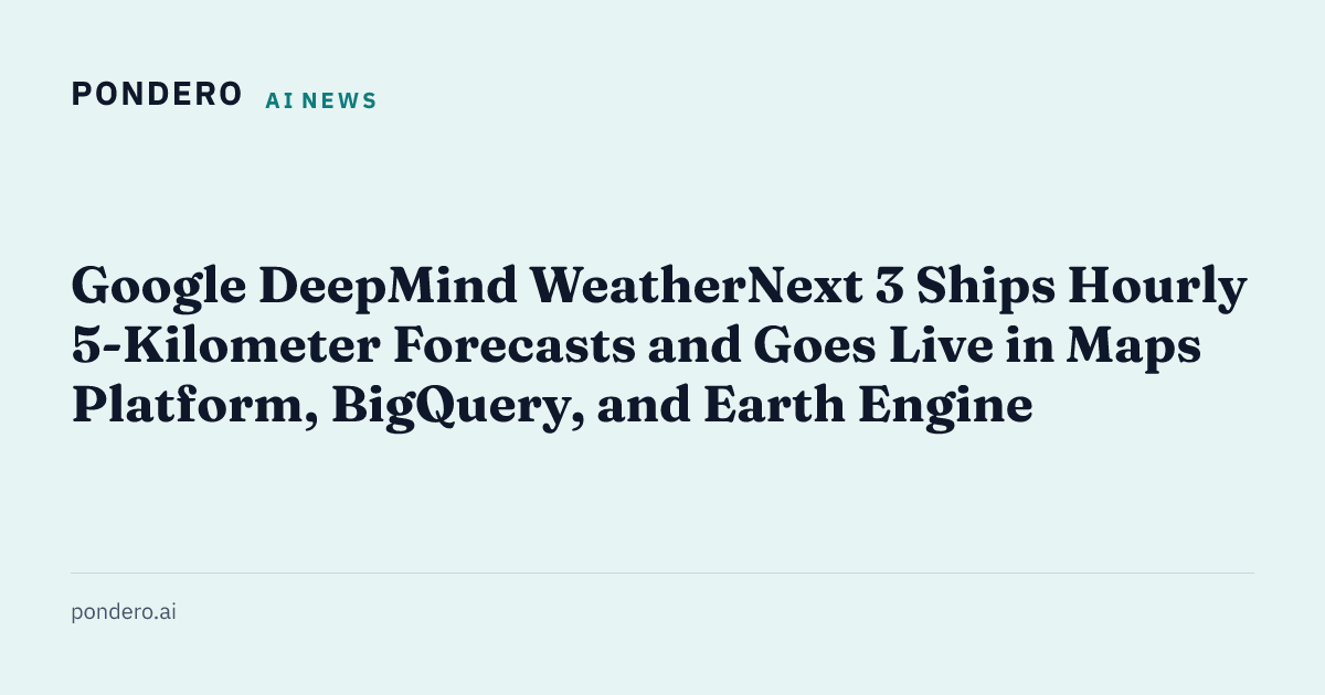google-deepmind-weathernext-3-ships-hourly-5-kilometer-forecasts-and