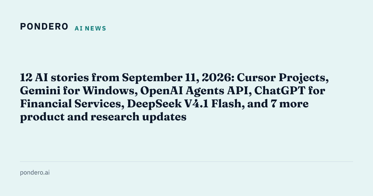 12 AI stories from September 11, 2026: Cursor Projects, Gemini for ...