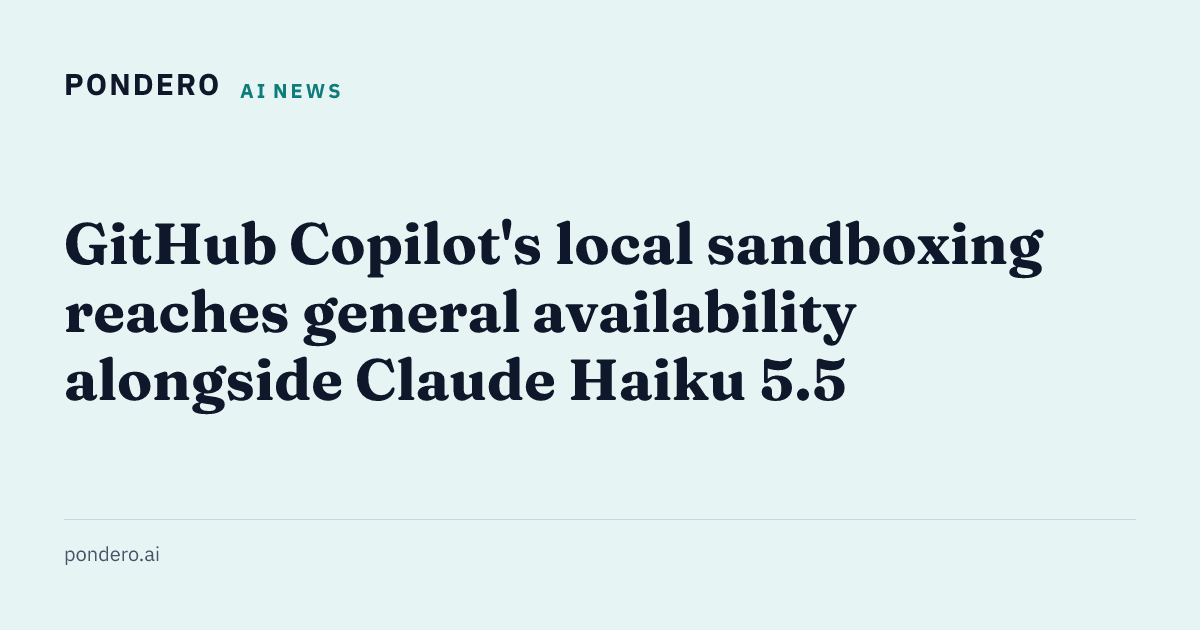 GitHub Copilot's local sandboxing reaches general availability ...